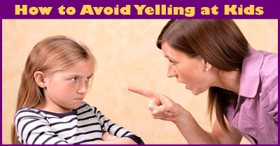 How to Avoid Yelling At Kids